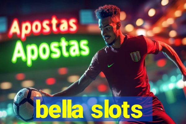 bella slots